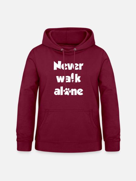 Never walk alone - Dog - Hund - Frauen Hoodie - Bordeaux