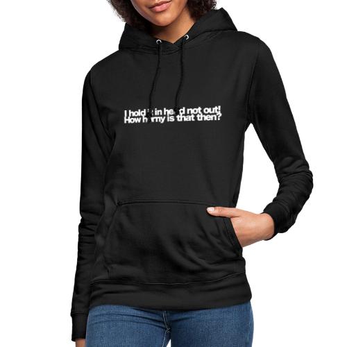 i hold it in head not out white 2020 - Frauen Hoodie