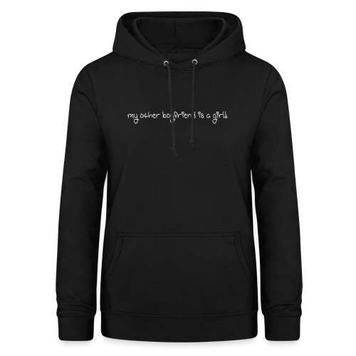 my other boyfriend is a girl - Dame hoodie