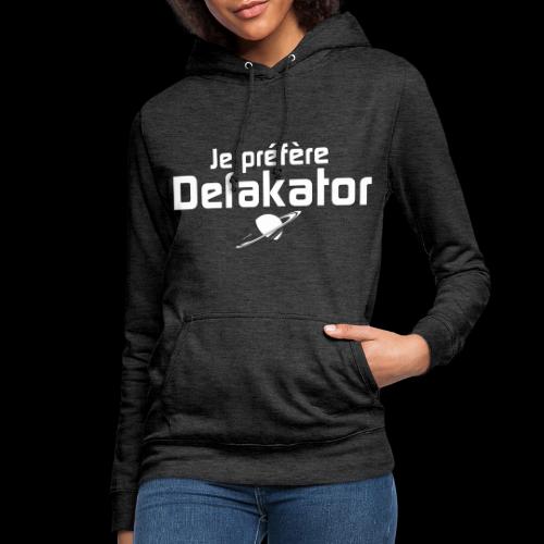 Je préfère Defakator - Sweat à capuche Femme