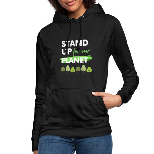 Stand up for our planet - Vrouwen hoodie