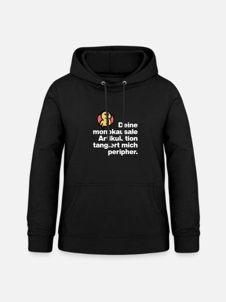 DEINE MONOKAUSALE ARTICULATION, DUMM SARKASMUS - Frauen Hoodie - Schwarz