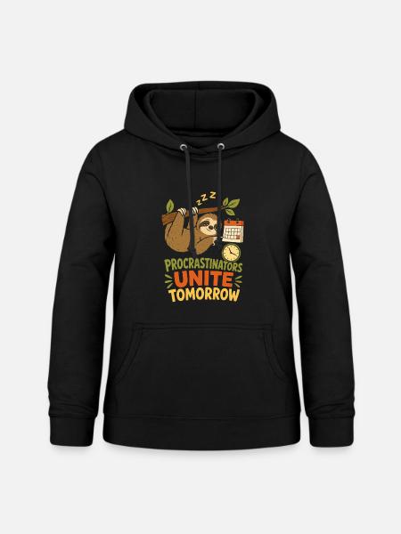 Procrastinators Unite Tomorrow - Frauen Hoodie - Schwarz