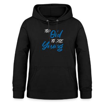 Trop vieux pour mourir jeune - Sweat à capuche Femme - noir - Devant - AI Model Female 172 light (172cm)