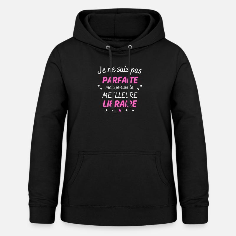 Je suis pas parfaite la meilleure libraire - Sweat à capuche Femme - noir