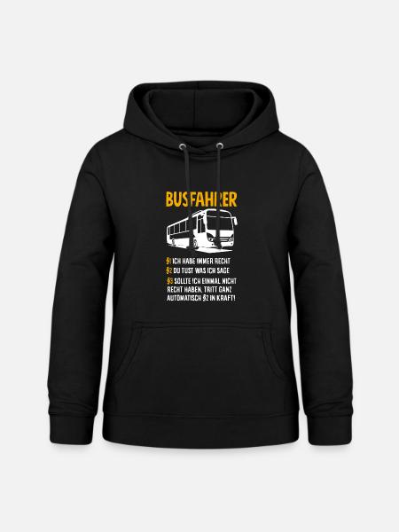 Busfahrer Immer Recht Spruch - Frauen Hoodie - Schwarz