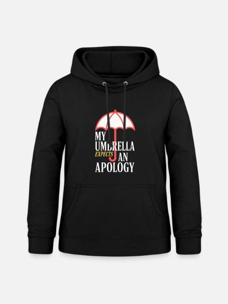 Regenschirm erwartet eine Entschuldigung - Frauen Hoodie - Schwarz