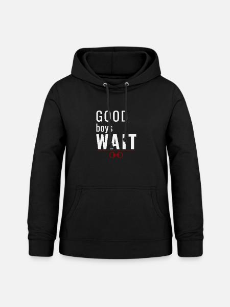 Good Boys Wait – Gehorsamsbelohnungssystem - Frauen Hoodie - Schwarz