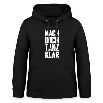 Mach Dich Tanz Klar Spruch Shirt Geschenk - Frauen Hoodie - Schwarz - Vorne - AI Model Female 172 light (172cm)