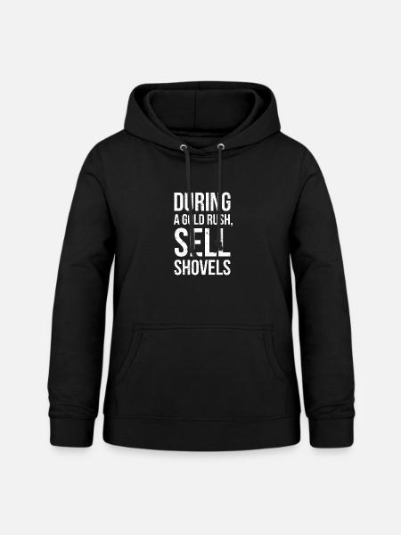 Goldrausch-Schaufelverkäufe fette Typografie - Frauen Hoodie - Schwarz