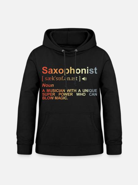 Saxophonist Bedeutung - Frauen Hoodie - Schwarz