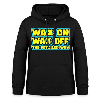 Wax On Wax Off The Detailer Way Auto Liebhaber - Frauen Hoodie - Schwarz - Vorne - AI Model Female 172 light (172cm)