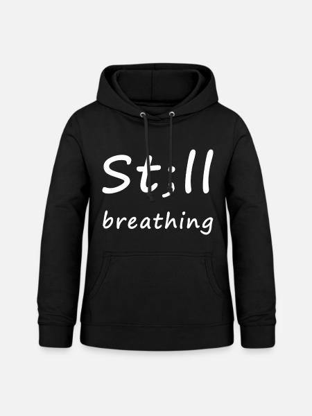 St;ll Breathing – Kämpferherz - Frauen Hoodie - Schwarz