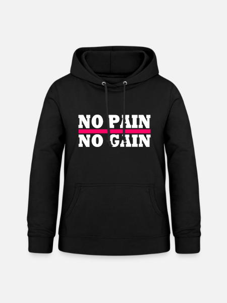No pain no gain - Frauen Hoodie - Schwarz