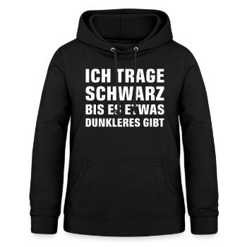 ICH TRAGE SCHWARZ BIS ES ETWAS DUNKLERES GIBT - Frauen Hoodie - Schwarz - Vorne - AI Model Female 172 light (172cm)