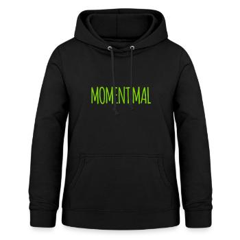 Moment mal - Frauen Hoodie - Schwarz - Vorne - AI Model Female 172 light (172cm)