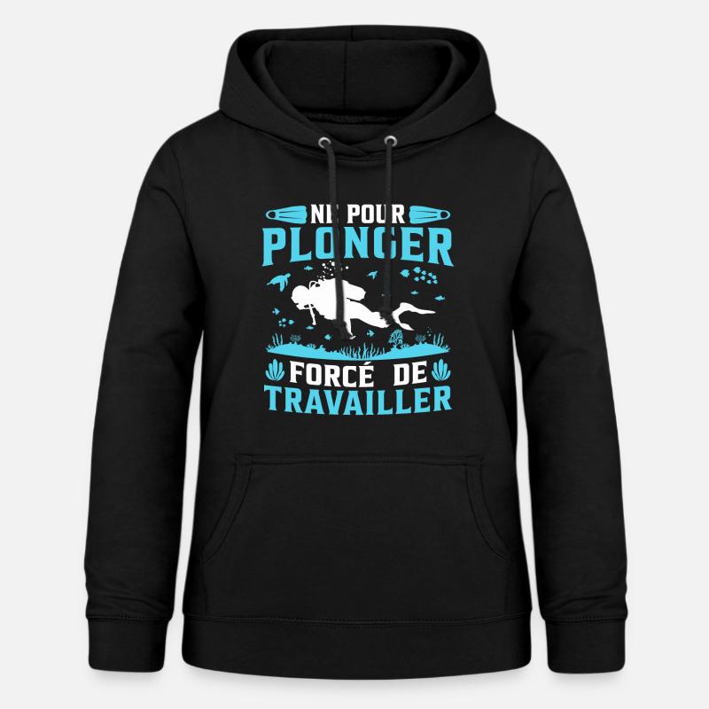 né pour plonger forcé de travailler - Sweat à capuche Femme - noir