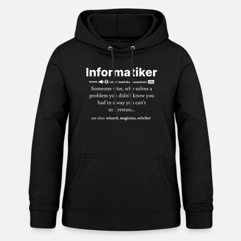 IT Informatics Computer Scientist Computer Work Gift - Women's Hoodie - black