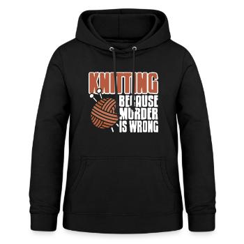 Knitting Because Murder Is Wrong Funny T-Shirt - Frauen Hoodie - Schwarz - Vorne - AI Model Female 172 light (172cm)