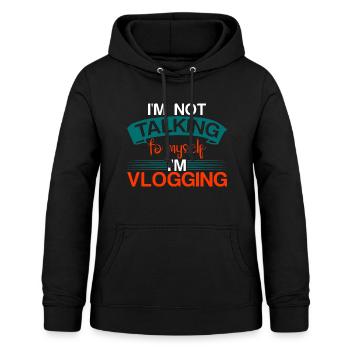 I'm Not Talking To Myself I'm Vlogging 4 - Frauen Hoodie - Schwarz - Vorne - AI Model Female 172 light (172cm)