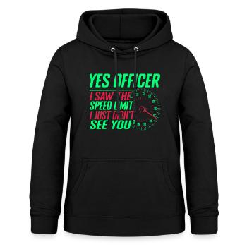 I Saw The Speed Limit I Just Didn't See You - Frauen Hoodie - Schwarz - Vorne - AI Model Female 172 light (172cm)