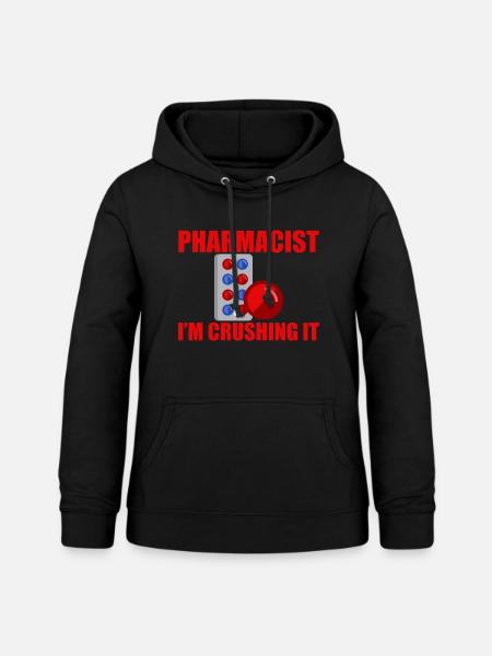 Pharmacist, I'm Crushing It - Frauen Hoodie - Schwarz