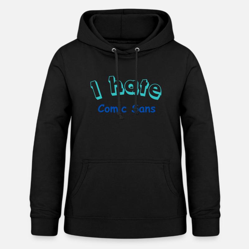 Je déteste Comic Sans - Sweat à capuche Femme - noir