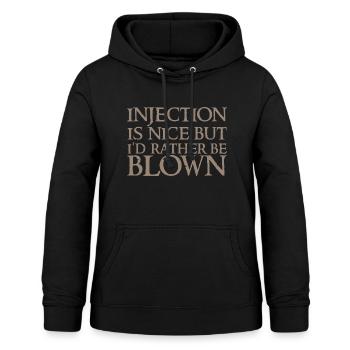 Injection Is Nice But I'd Rather Be Blown 2 - Women's Hoodie - black - Front - AI Model Female 172 light (172cm)