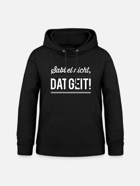 sabbel nicht dat geit - Frauen Hoodie - Schwarz
