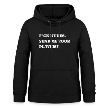 Fuck Nudes, Send Me Your Playlist Music Lover - Women's Hoodie - black - Front - AI Model Female 172 light (172cm)