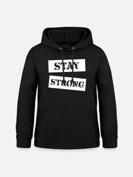 STAY STRONG - Frauen Hoodie - Schwarz