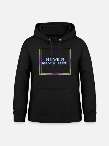 never give up ! - Frauen Hoodie - Schwarz