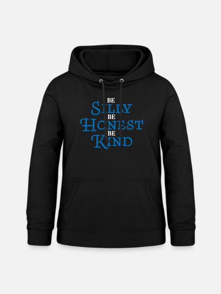 Be silly, be honest, be kind - Women's Hoodie - black