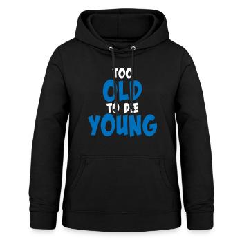 Trop vieux pour mourir jeune - Sweat à capuche Femme - noir - Devant - AI Model Female 172 light (172cm)