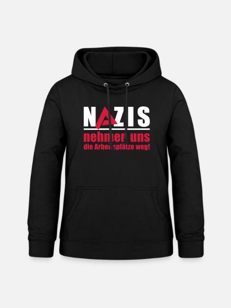 Nazis nehmen uns die Arbeitsplätze weg - Frauen Hoodie - Schwarz