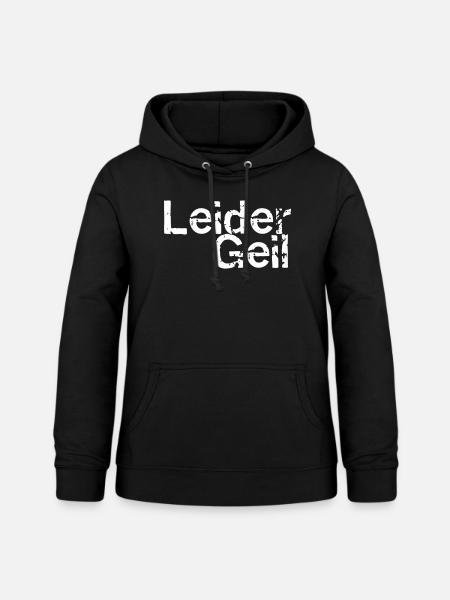 Leider Geil - Frauen Hoodie - Schwarz