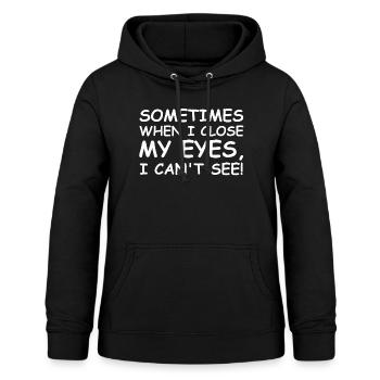 Funny sayings, sarcasm, eyes - Women's Hoodie - black - Front - AI Model Female 172 light (172cm)