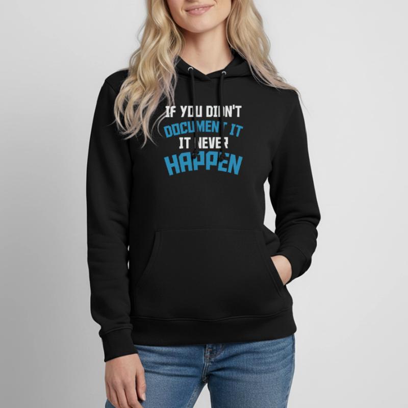 If you don't document it it never Happen Coder Women's Hoodie