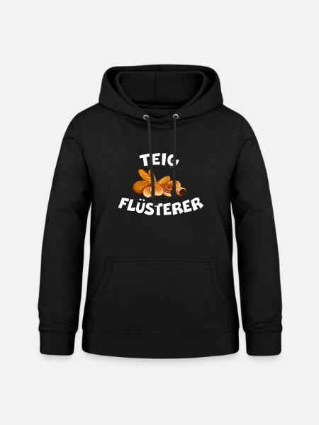 TEIGFLÜSTERER Bäcker Spruch Brot backen - Frauen Hoodie - Schwarz
