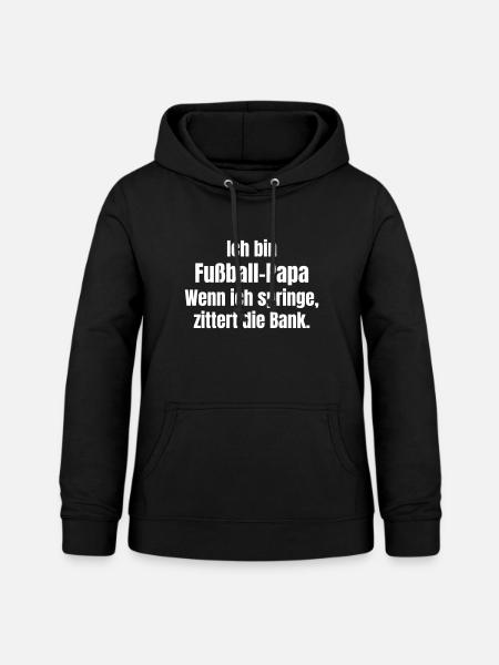 Ich bin Fußball-Papa Spruch - Frauen Hoodie - Schwarz