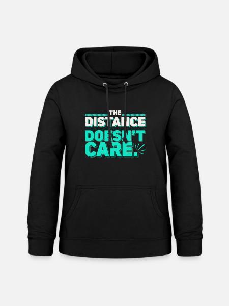 The Distance doesnt care - Frauen Hoodie - Schwarz