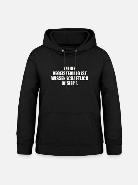 MEINE BEGEISTERUNG IST WISSENSCHAFTLICH DOSIERT - Frauen Hoodie - Schwarz