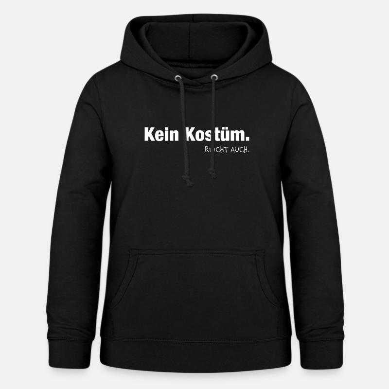 Pas de costume. Ça suffit. Dicton du carnaval - Sweat à capuche Femme - noir