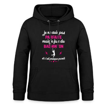 je ne suis pas parfaite mais je fais du badminton - Sweat à capuche Femme - noir - Devant - AI Model Female 172 light (172cm)