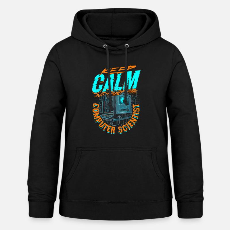 Keep Calm And Trust Theoretical Computer Scientist - Frauen Hoodie - Schwarz