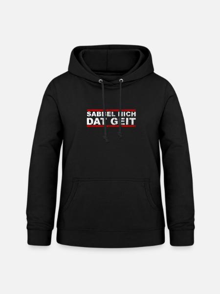 Sabbel Nich Dat Geit - Frauen Hoodie - Schwarz