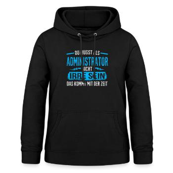 Administrator Systembetreuer Anwenderbetreuer Irre - Frauen Hoodie - Schwarz - Vorne - AI Model Female 172 light (172cm)