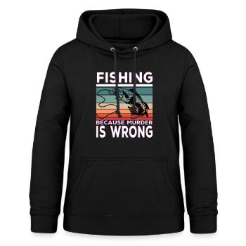 Fishing because Murder is wrong Fischen Spruch - Frauen Hoodie - Schwarz - Vorne - AI Model Female 172 light (172cm)
