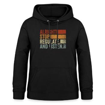 Stop Regulating and Listening Teacher - Women's Hoodie - black - Front - AI Model Female 172 light (172cm)