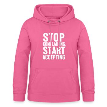Hören Sie auf, sich zu beschweren, beginnen Sie zu akzeptieren - Frauen Hoodie - Pink - Vorne - AI Model Female 172 light (172cm)
